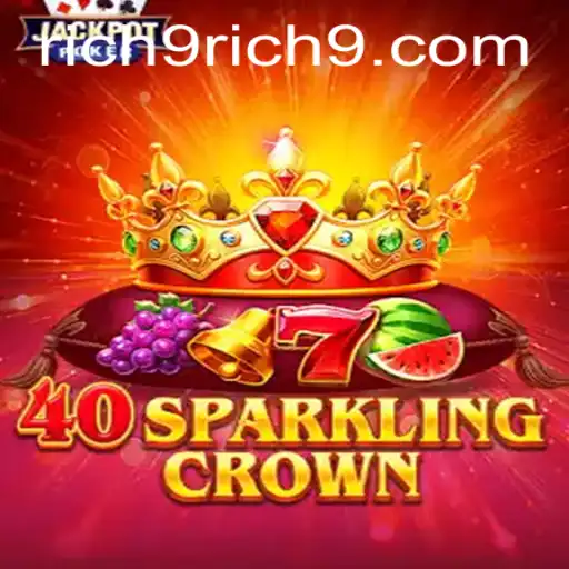 Discover the Enchanting World of 40SparklingCrown: A Glimpse into the Thrilling Gameplay of Rich9