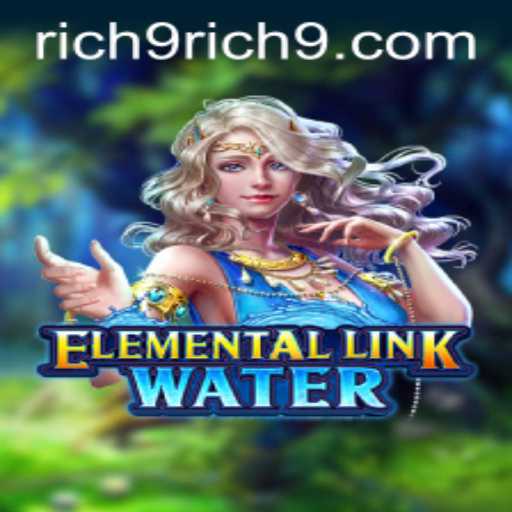 Dive into Exciting Gameplay: A Deep Dive into ElementalLinkWater and the Strategic Mind of Rich9