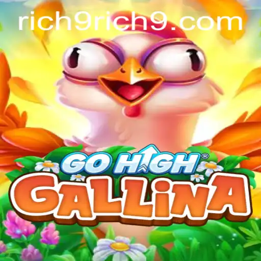 Explore the Fascinating World of GoHighGallina and the Thrilling Rich9 Mechanic