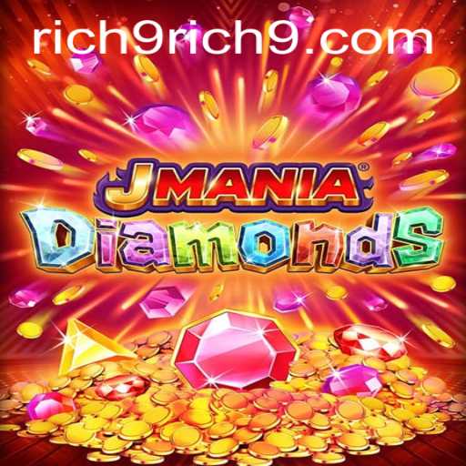 Explore the Intriguing World of JManiaDiamonds: A Gaming Adventure Fueled by Rich9